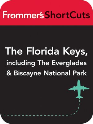 cover image of The Florida Keys, including the Everglades and Biscayne National Park